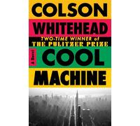 Cool Machine A Novel - Colson Whitehead - Doubleday - ebook (ePub) - Livre