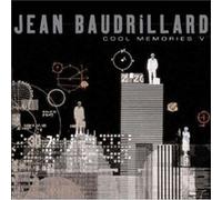 Cool Memories V by Jean Formerly at the University if Nanterre Baudrillard Jean Baudrillard (Auteur)