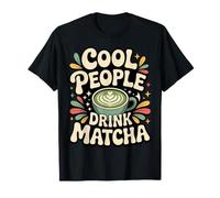 Cool People Drink Matcha Favoris des Amateurs de thé |- T-Shirt