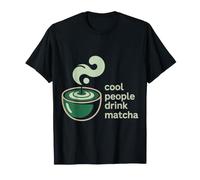 Cool People Drink Matcha Favoris des Amateurs de thé |- T-Shirt