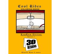 Cool Rides Coloring Book LowLow Edition Volume 2: 30 Designs Classic Cars, Bikes, Trucks & more