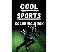 Cool Sports Coloring Book: 40+ Fun & Action-Packed Pages with Football, Soccer, Basketball & More!