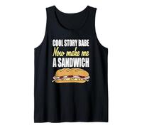Cool Story Babe Now Make Me Sandwich Sarcasme et Humour drôles Débardeur