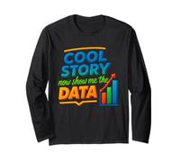 Cool Story Now Show Me The Data Chart Scientist Data Science Manche Longue