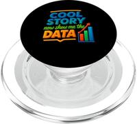 Cool Story Now Show Me The Data Chart Scientist Data Science PopSockets PopGrip pour MagSafe