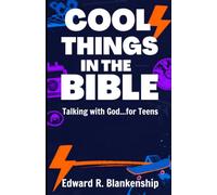 Cool Things in the Bible: Talking with God...for Teens