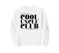Cool Uncle Club - Like Your Dad Only Cooler Sweatshirt