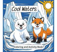 Cool Waters Coloring and Activity Book: Coloring Pages, Mazes, Word Searches and Spot The Difference Puzzles Included
