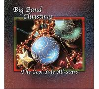 Cool Yule All-Stars - Big Band Christmas