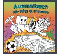 Cooles Ausmalbuch für Jungs ab 8: Tiere, Autos, Fußball & Abenteuer (teilweise im Minecraft-Stil)