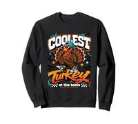 Coolest Turkey At The Table Funny Thanksgiving Family Dinner Sweatshirt