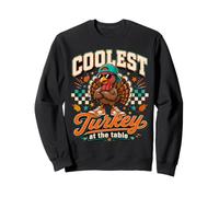 Coolest Turkey At The Table Funny Thanksgiving Family Dinner Sweatshirt