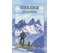 Coolidge en Dauphiné: Récits de courses en Dauphiné (1870-1895)