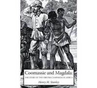 Coomassie and Magdala - [Version Originale] Henry Morton Stanley (Auteur)