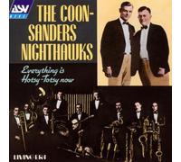 Coon-Sanders Nighthawks - Everything is Hotsy-Totsy Now