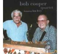 Cooper, Bob Quart. - For All We Know