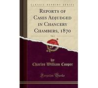 Cooper, C: Reports Of Cases Adjudged In Chancery Chambers, 1