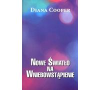 Cooper, D : Nouvelle lumière à l'Ascension
