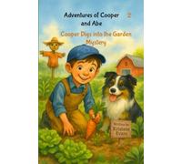 Cooper Digs into the Garden Mystery: Adventures of Cooper and Abe