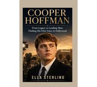 Cooper Hoffman: From Legacy to Leading Man: Finding His Own Voice in Hollywood