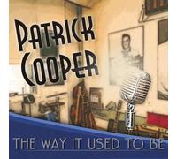 Cooper Patrick – Way It Used to Be – Import – Kingston
