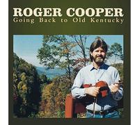 Cooper, Roger - Going Back to Old Kentuck [Import]