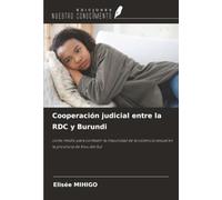 Cooperación judicial entre la RDC y Burundi: como medio para combatir la impunidad de la violencia sexual en la provincia de Kivu del Sur