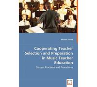 Cooperating Teacher Selection And Preparation In Music Teacher Education