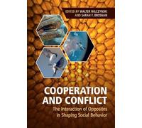 Cooperation and Conflict: The Interaction of Opposites in Shaping Social Behavior