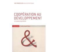 Cooperation au Développement Les Raisons de Perseverer - Jean-François Bijon - Mayer Charles Leopold Eds - broché - Etude