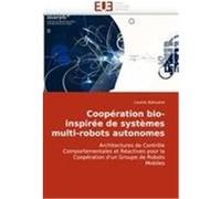 Coopération bio-inspirée de systèmes multi-robots autonomes Adouane, Lounis (Auteur)