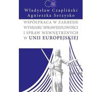 Coopération dans le domaine de la justice et des affaires intérieures dans l'Union européenne - (Literatur, Recht auf Polnisch)
