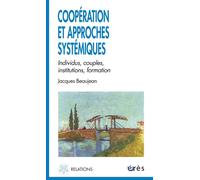 Coopération dans les approches systémiques du couple Individus, couples institutions, formation - Jacques Beaujean - Eres - broché - Etude