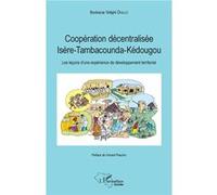 Coopération décentralisée Isère-Tambacounda-Kédougou Les leçons d'une expérience de développement territorial - Boubacar Siddighy Diallo - L'harmattan - broché - Etude