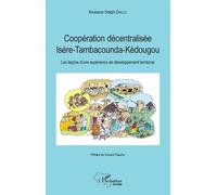 Coopération Décentralisée Isère-Tambacounda-Kédougou - Les Leçons D'une Expérience De Développement Territorial