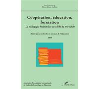 Coopération, éducation, formation La pédagogie Freinet face aux défis du XXIe siècle Année de la recherche en sciences de l'éducation 2018 - Année de la recherche en sciences de l'éducation 2018 - Pie