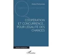 Coopération et concurrence... Pour l'égalité des chances - Alain Pintureau - L'harmattan - broché - Etude