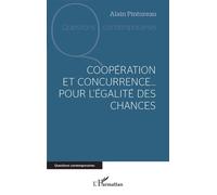 Coopération et concurrence... Pour l'égalité des chances - Alain Pintureau - L'harmattan - broché - Etude
