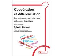 Coopération et différenciation Entre dynamiques collectives et besoins des élèves - Sylvain Connac - Chronique Sociale - broché - Essai