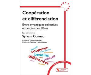 Coopération et différenciation Entre dynamiques collectives et besoins des élèves - Sylvain Connac - Chronique Sociale - broché - Essai