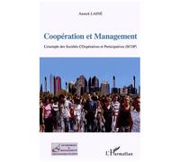 Coopération et Management L'exemple des Sociétés COopératives et Participatives (SCOP) - Annick Lainé - L'harmattan - broché - Etude