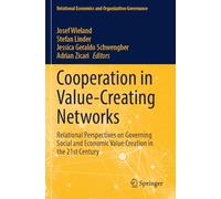 Cooperation in Value-Creating Networks: Relational Perspectives on Governing Social and Economic Value Creation in the 21st Century