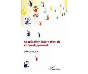 Coopération internationale et développement - Dirk-Jan Koch - L'harmattan - broché - Etude