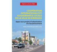 Coopération internationale et gouvernance locale de la ville de Kinshasa Appui aux projets d’urbanisation et d’assainissement - Stéphane Lunkamba Ndjibu - L'harmattan - broché - Essai