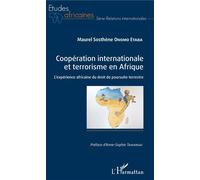 Coopération internationale et terrorisme en Afrique L'expérience africaine du droit de poursuite terrestre - Maurel Sosthene Onomo Etaba - L'harmattan - broché - Etude