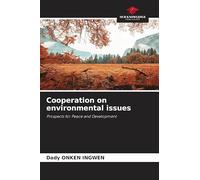 Cooperation on environmental issues: Prospects for Peace and Development