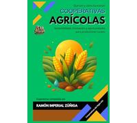 Cooperativas agrícolas: Sostenibilidad, innovación y oportunidades para productores rurales