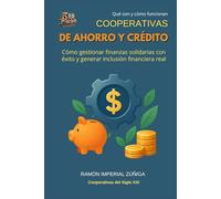 Cooperativas de Ahorro y Crédito: Cómo gestionar finanzas solidarias con éxito y generar inclusión financiera real