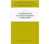 Cooperative Decision-Making Under Risk, Theory and Decision Library Series C: Game Theory, Mathematical programminG and Operations Research, Volume 24 Jeroen Suijs (Auteur)