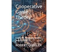 Cooperative Game Theory: Coalitions, Bargaining, and the Shapley Value